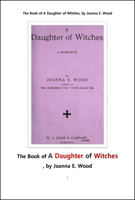  , Ҽ .  . The Book of A Daughter of Witches, by Joanna E. Wood