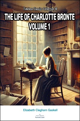 THE LIFE OF CHARLOTTE BRONTE VOLUME 1